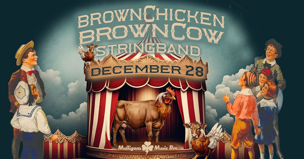 BrownChicken BrownCow Stringband \u2013 Circus Sideshow