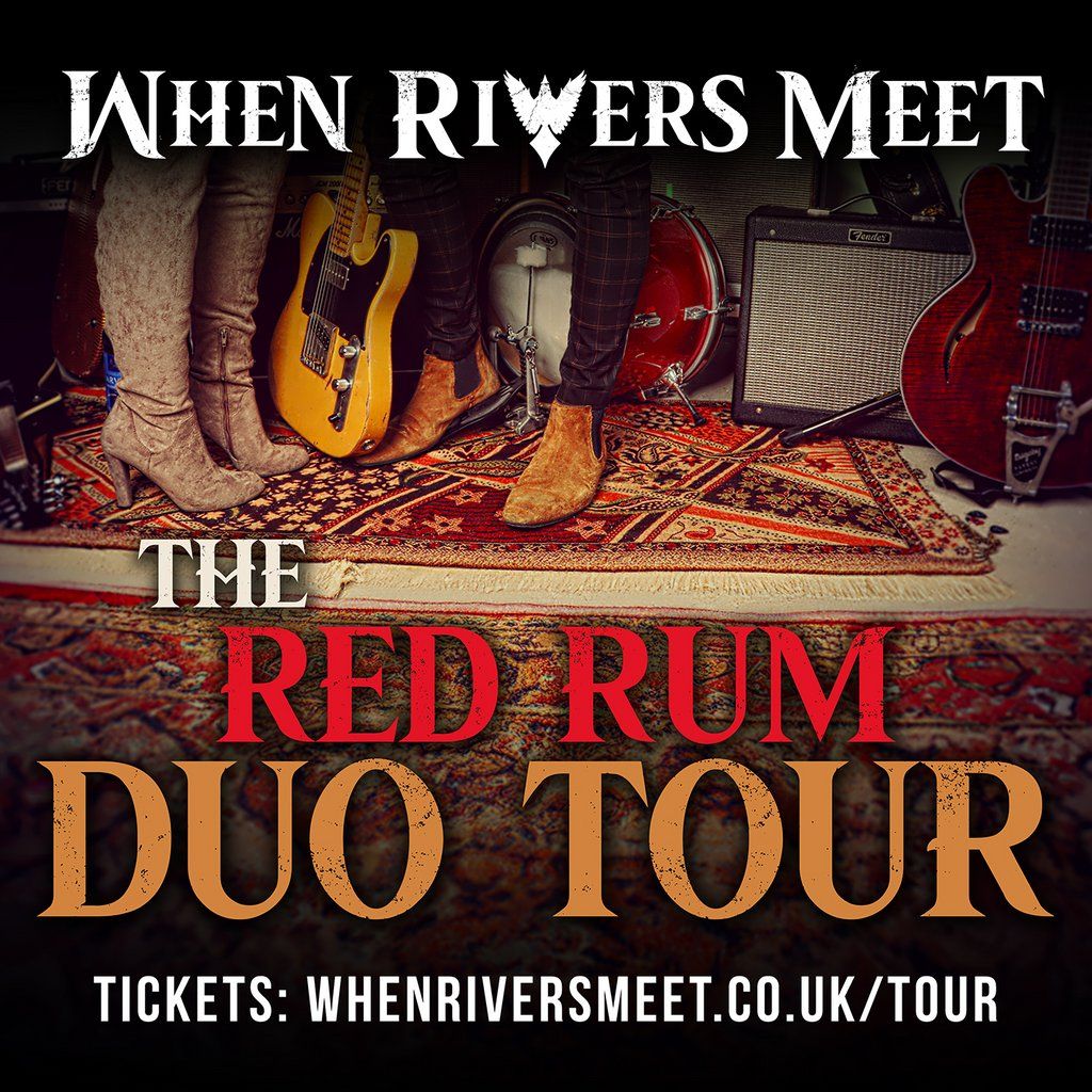 When Rivers Meet - The Red Rum Duo Tour