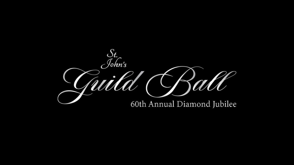 60th Annual St. John's Guild Ball  |  Diamond Jubilee