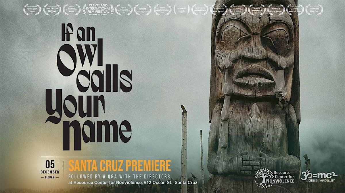 If An Owl Calls Your Name Santa Cruz Premiere
