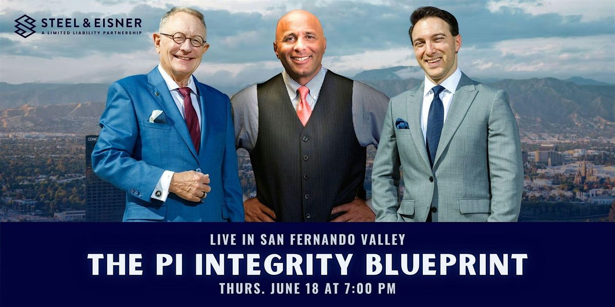PI Integrity Blueprint | Live in San Fernando Valley