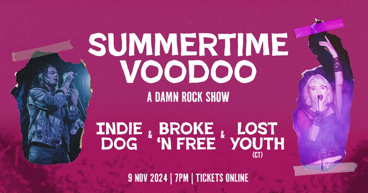 Summertime Voodoo - Indie Dog, Lost\/\/Youth, Broke n Free