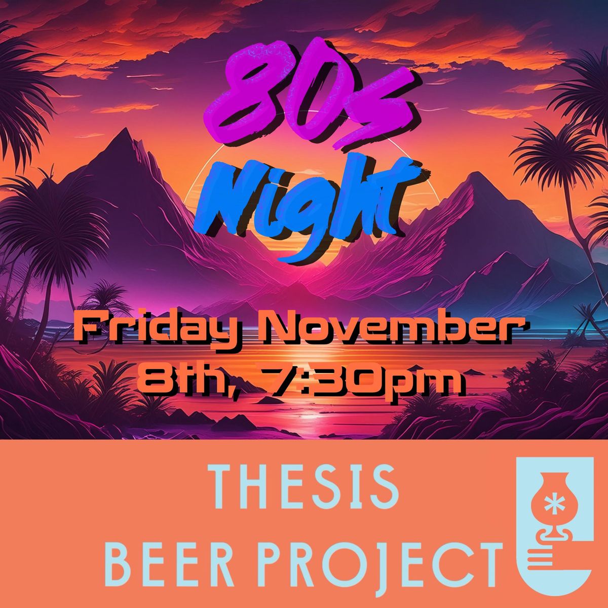 80s Night @Thesis Beer Project