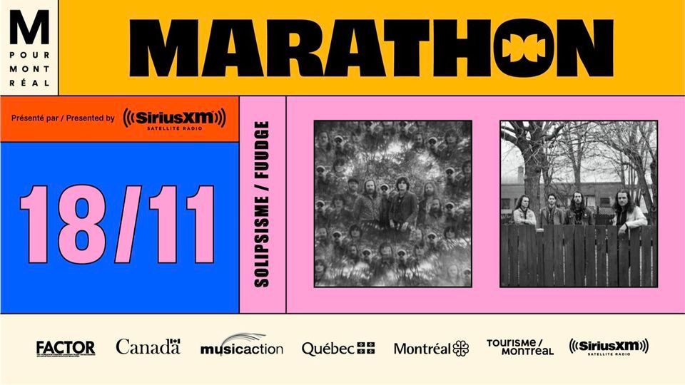 [Complet] FUUDGE + Solipsisme \/\/ MARATHON M pour Montr\u00e9al