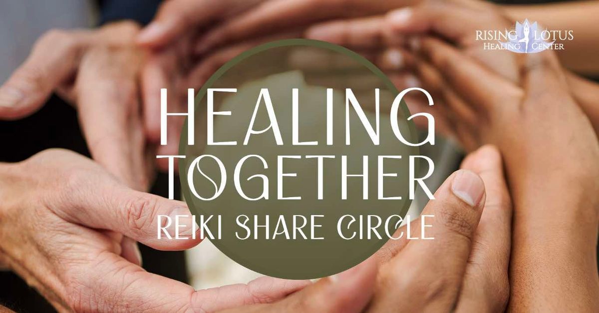 HEALING TOGETHER: Reiki Share Circle