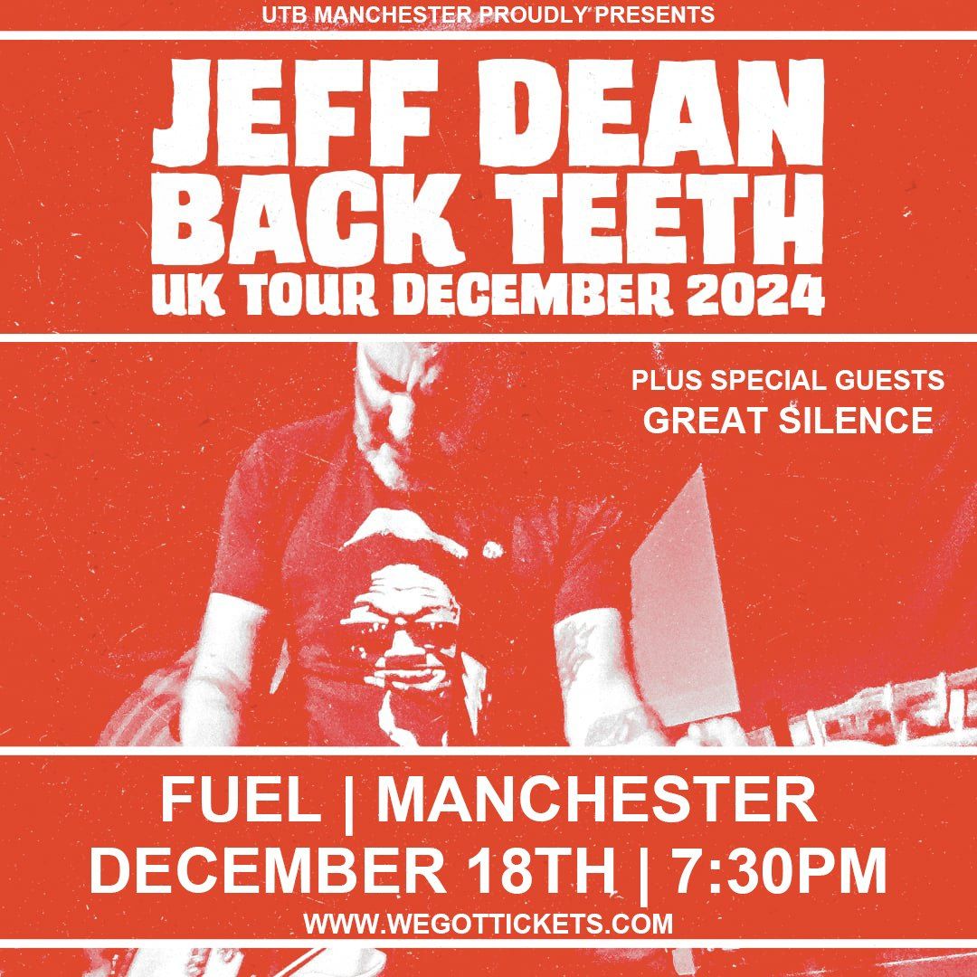 Jeff Dean + Back Teeth + Great Silence | Manchester