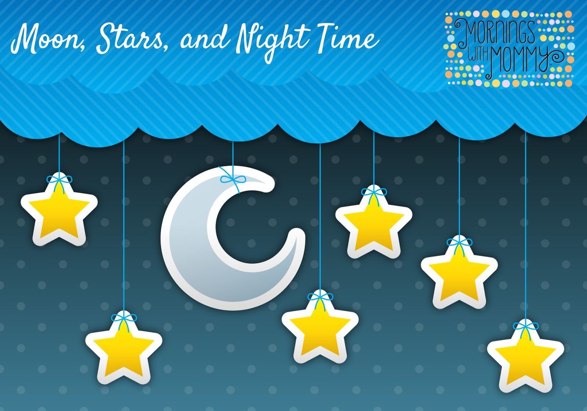 Mornings with Mommy: Moon, Stars, and Night Time