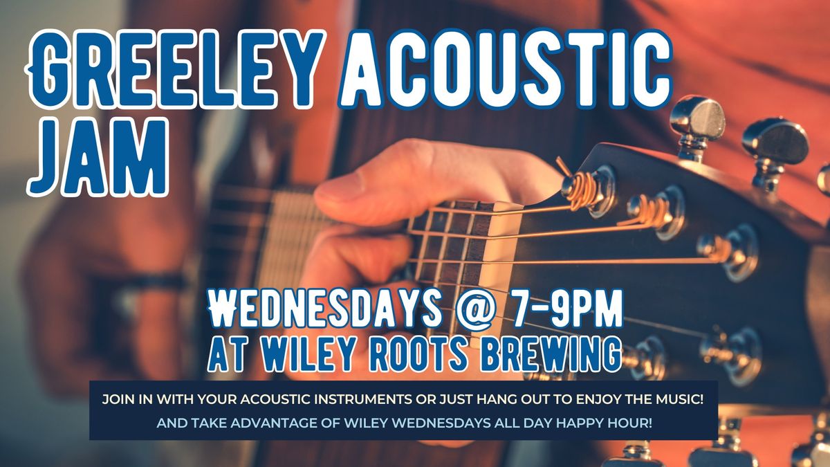 Greeley Acoustic Jam @ Wiley Roots Brewing Co