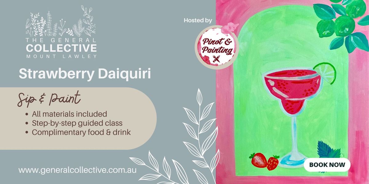 Strawberry Daiquiri - Sip & Paint | Hosted by Pinot & Painting