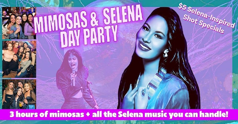 Mimosas & Selena Day Party - $25 Early Bird Tix Include 3 Hours of Mimosas!