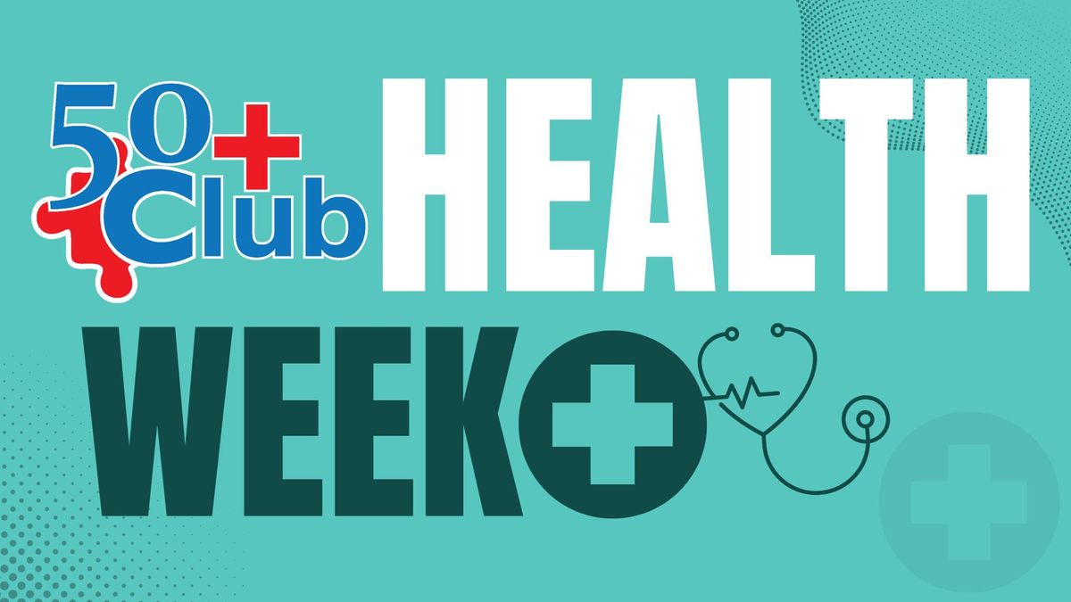 50+ Club Health Week