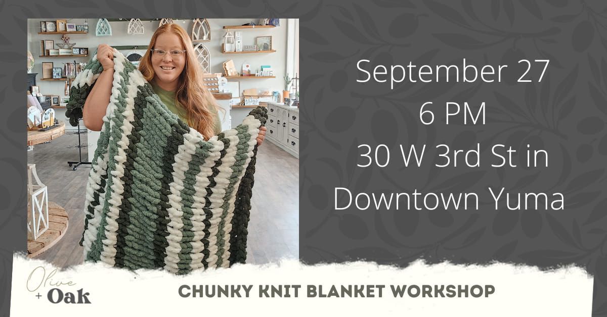 Chunky Knit Blanket Workshop @ Olive + Oak