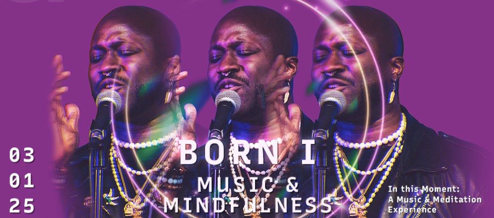 Born I: Music & Mindfulness