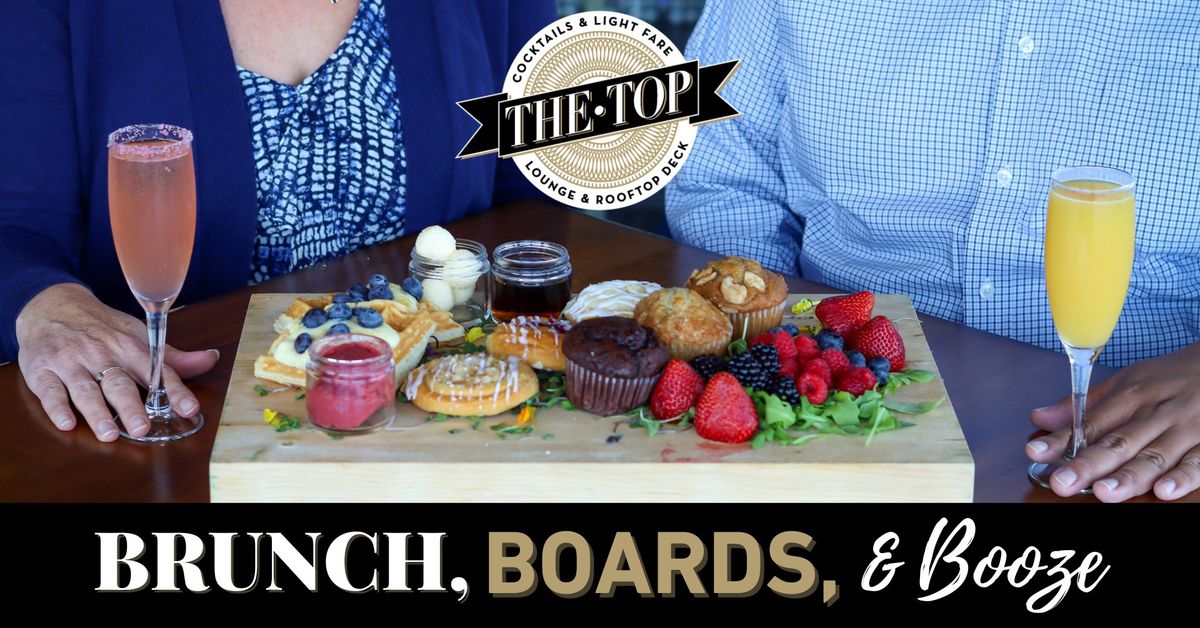 Brunch, Boards, & Booze at The Top