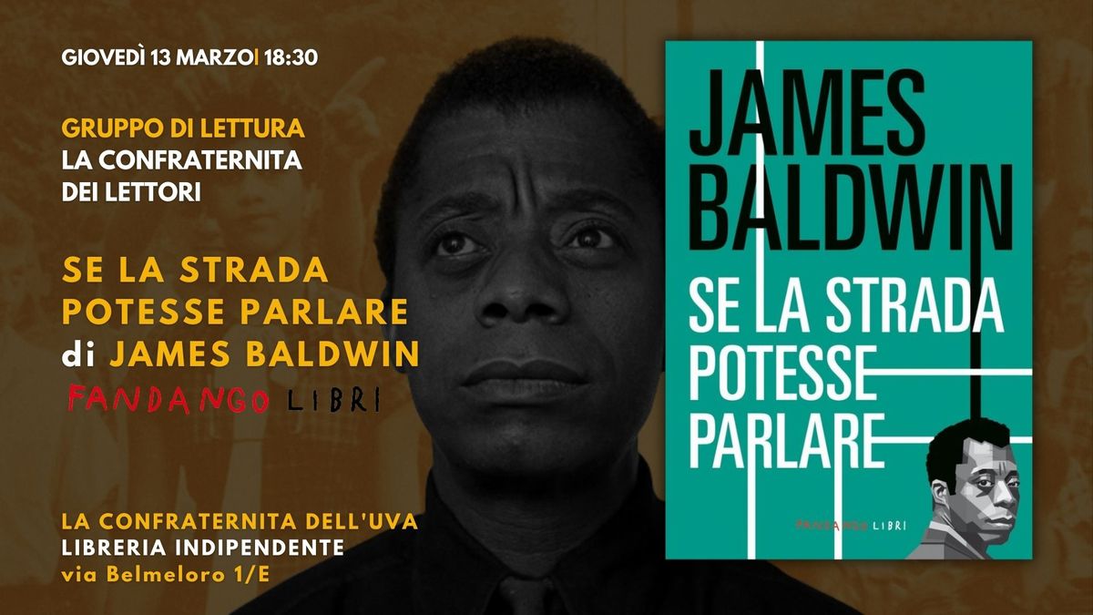 Gruppo di lettura "La confraternita dei lettori": Se la strada potesse parlare di James Baldwin