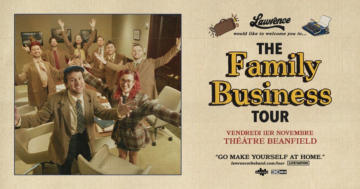 Lawrence - The Family Business Tour | Th\u00e9\u00e2tre Beanfield