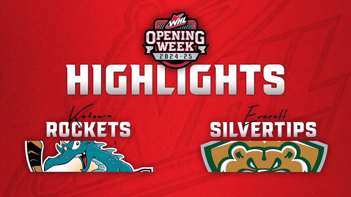 Everett Silvertips vs. Kelowna Rockets