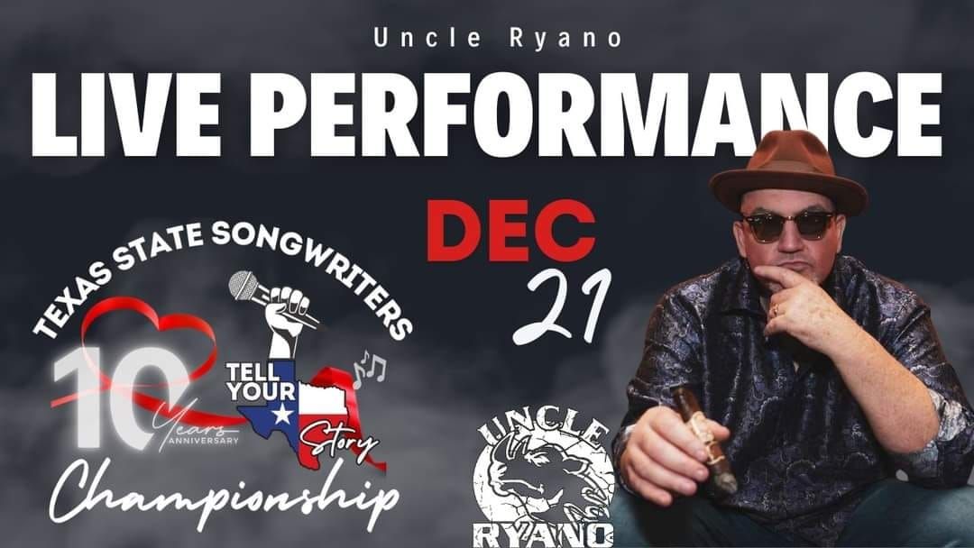 Texas State Songwriters Championship w\/Uncle Ryano 