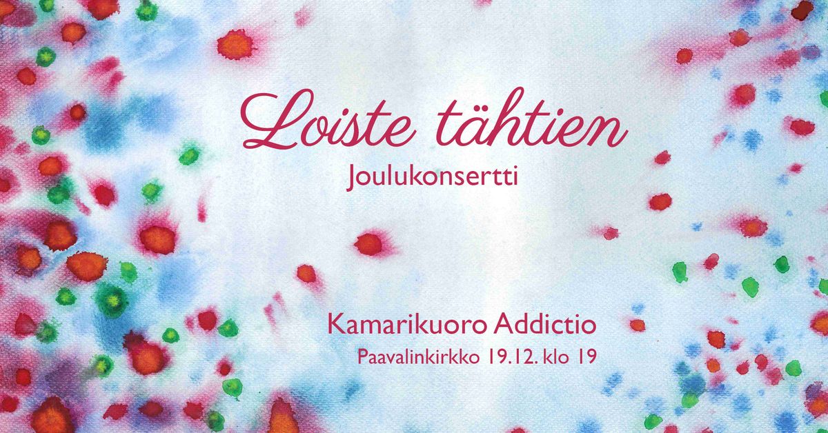 Loiste t\u00e4htien - Kamarikuoro Addiction joulukonsertti 