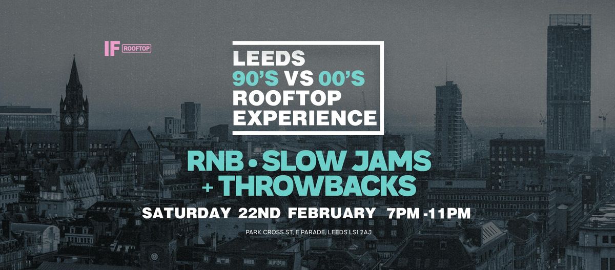 Unique Rooftop Experience \u2728RnB, Throwbacks &amp; Slow Jams (Leeds)  - Saturday 22nd February