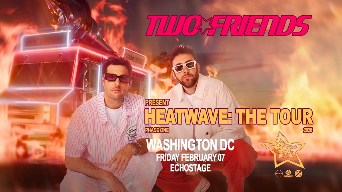 Two Friends - Heatwave: The Tour [NIGHT 1] 