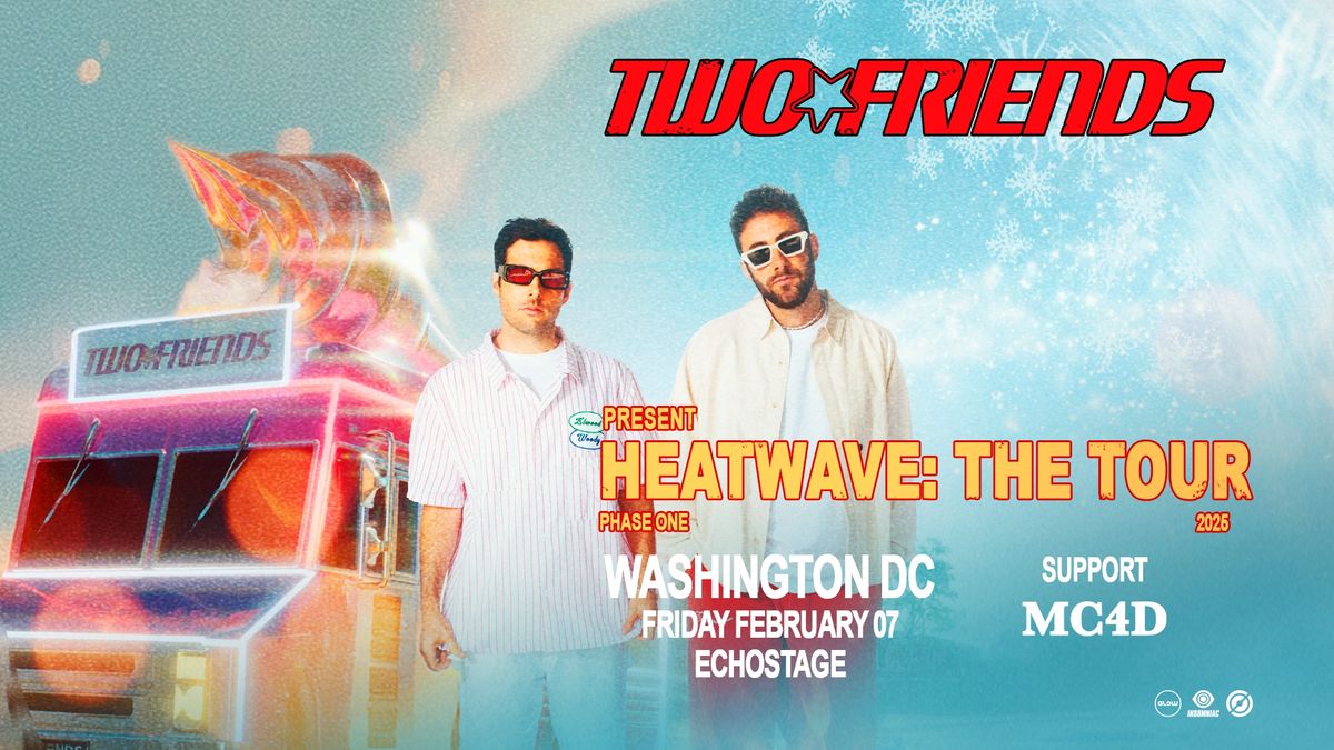 Two Friends - Heatwave: The Tour [NIGHT 1] 