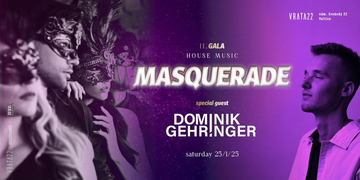 2. GALA *HOUSE MUSIC* Masquerade w\/ Dominik Gehringer