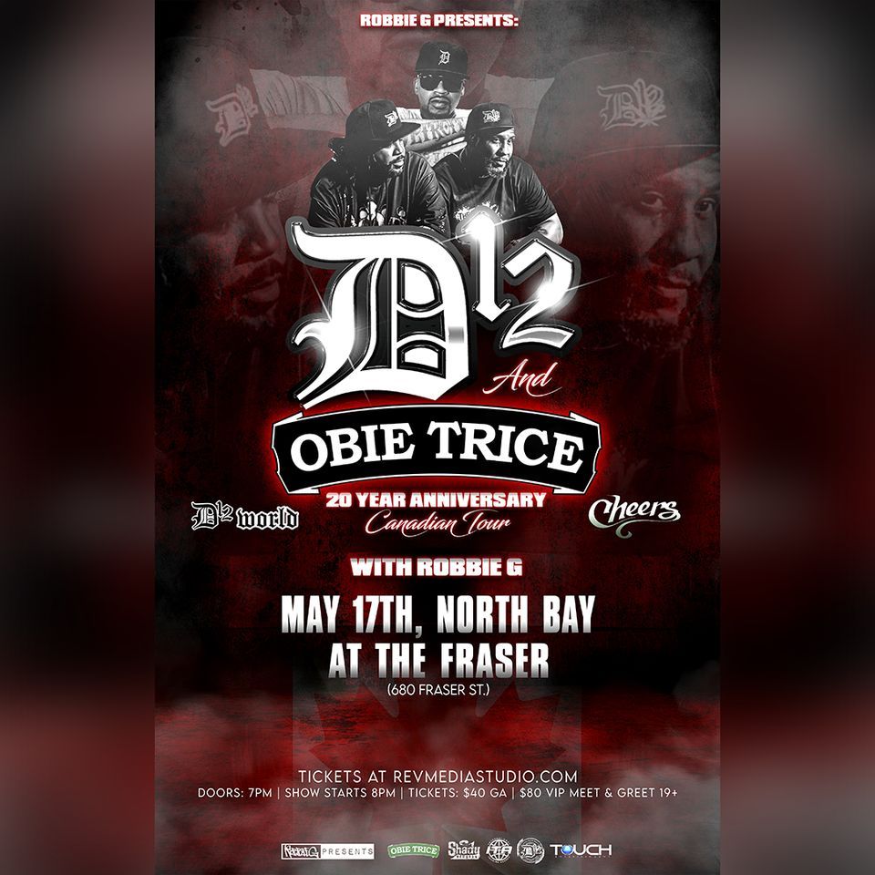 D12 & Obie Trice live in North Bay May 17th at The Fraser with Robbie G