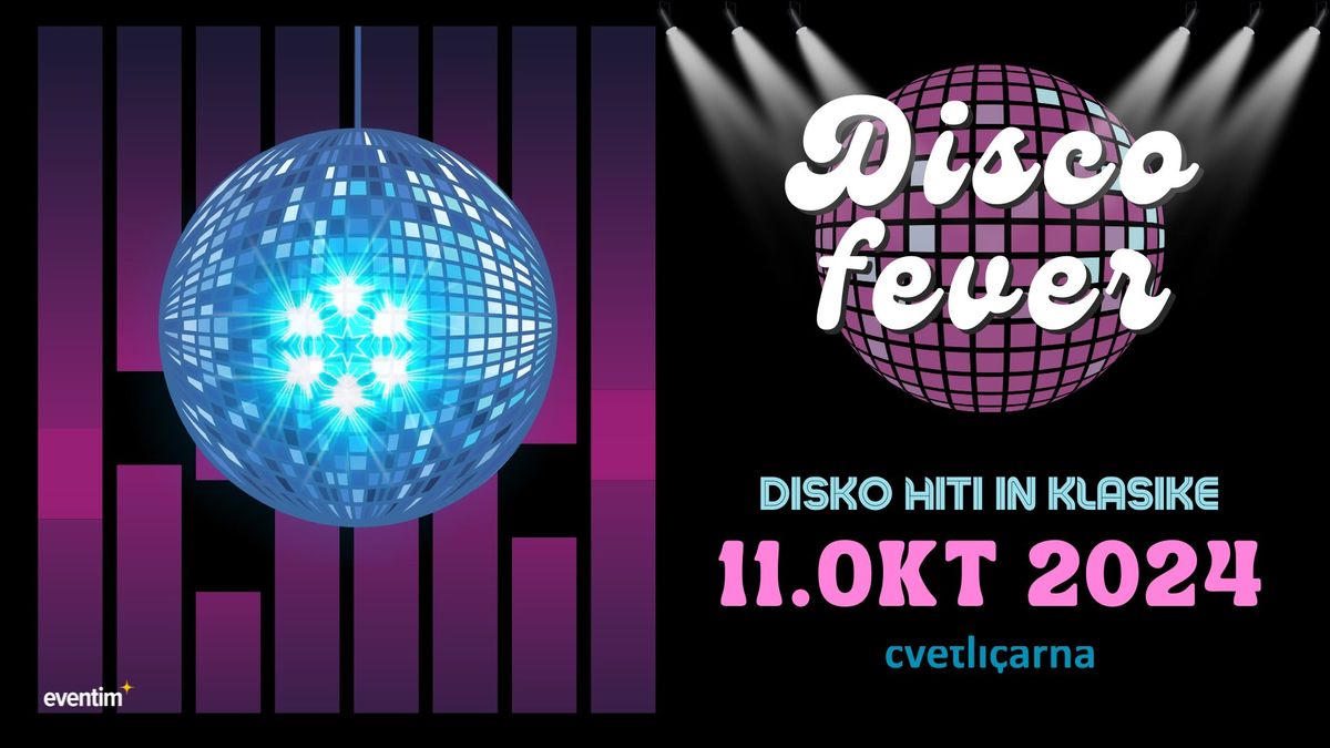 DISCO FEVER | 11. Oktober 2024 | Cvetli\u010darna