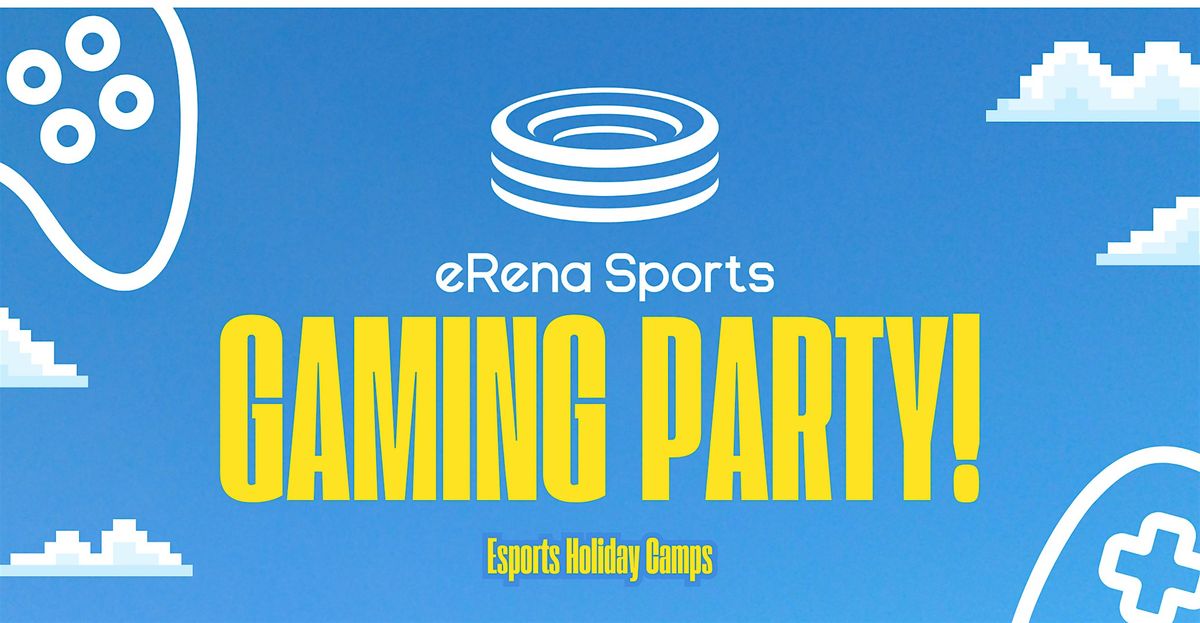 eRena Gaming Party - Dunfermline ( Age - 13+)