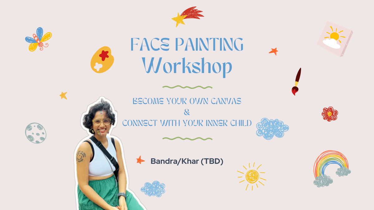 Face Painting Workshop : where you paint but on your face