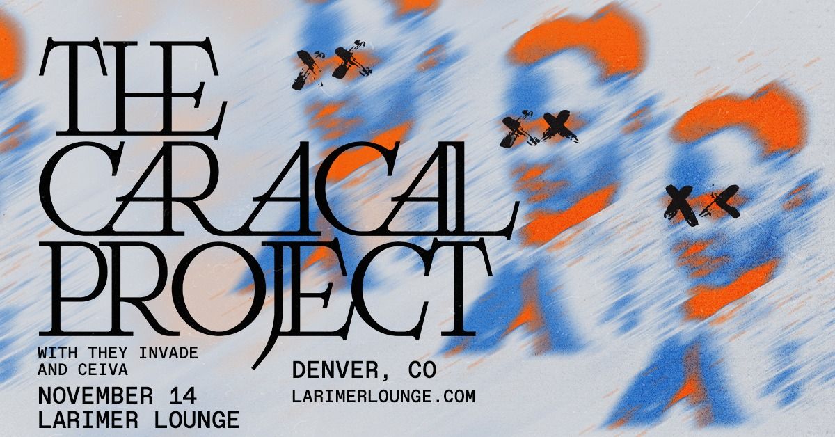 The Caracal Project w\/ They Invade + Ceiva