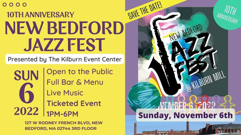 New Bedford Jazz Fest- 10th Anniversary at Kilburn Event Center ...