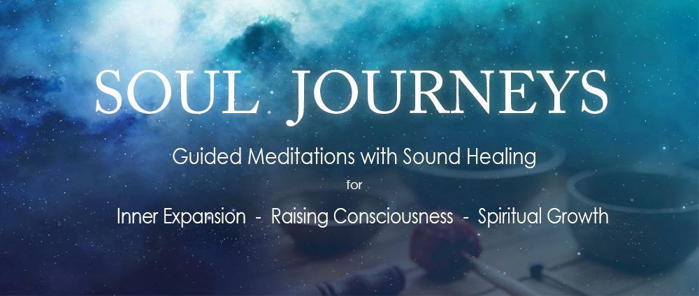 Soul Journeys - Guided Meditations for Inner Transformation