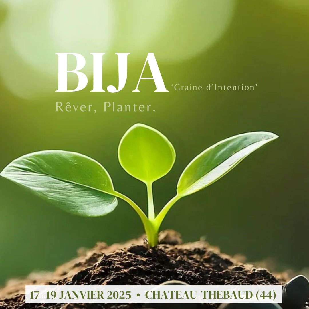 'Bija' - Graine d'Intention - Un weekend pour R\u00eaver & Planter