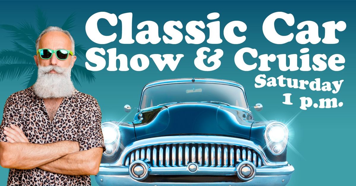 Saturday Classic Car Show & Cruise