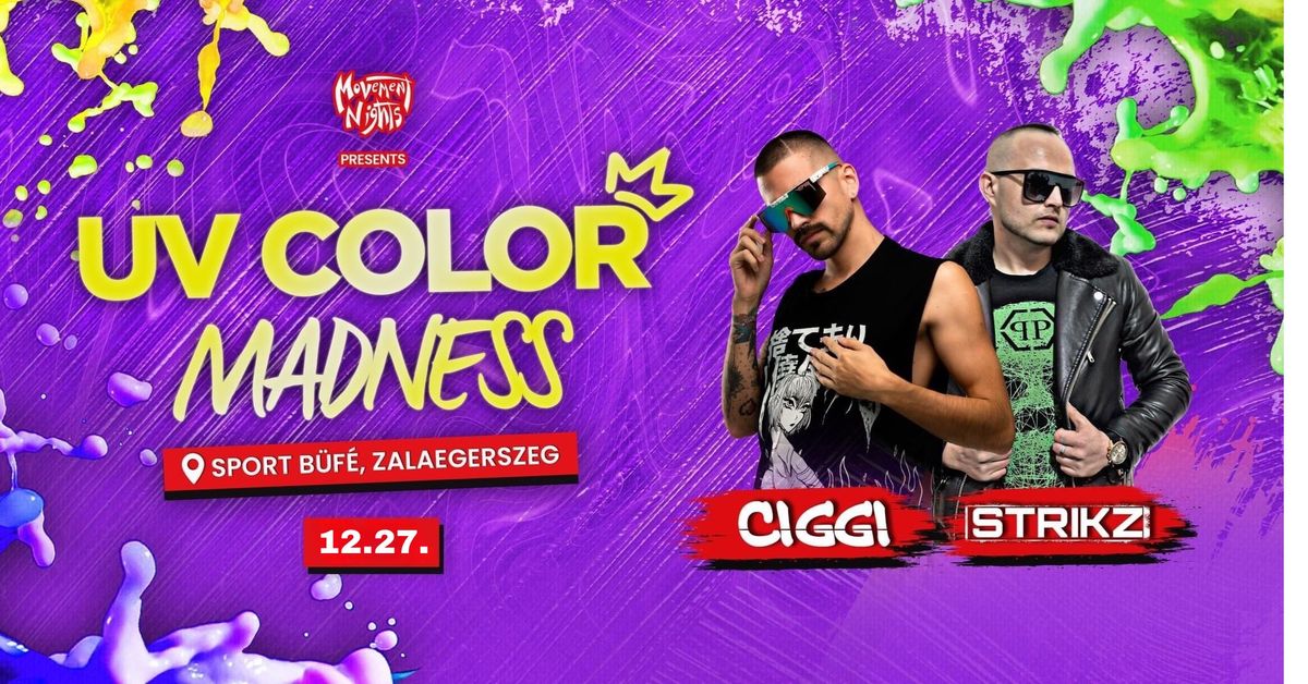 UV COLOR Madness \u272a Ciggi & Strikz \u272a Zalaegerszeg \/\/ Sportcsarnok - 12.27.