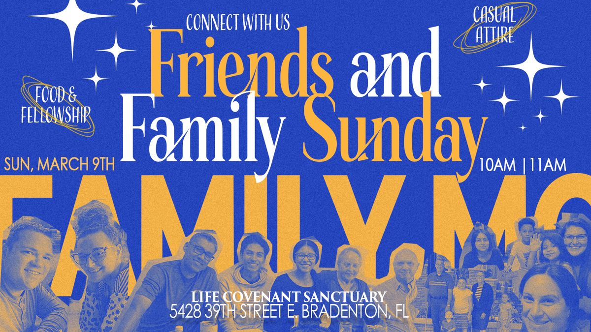 Friends & Family Sunday