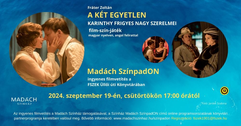 Mad\u00e1ch Sz\u00ednpadON - A k\u00e9t egyetlen - Karinthy Frigyes nagy szerelmei - ingyenes filmvet\u00edt\u00e9s