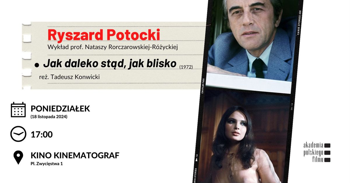 Akademia Polskiego Filmu: \u201eJak daleko st\u0105d, jak blisko\u201d (re\u017c. Tadeusz Konwicki, 1972)