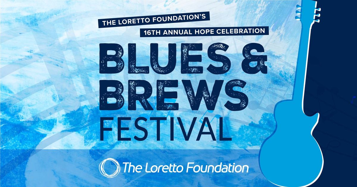 The Loretto Foundation Blues & Brews Festival