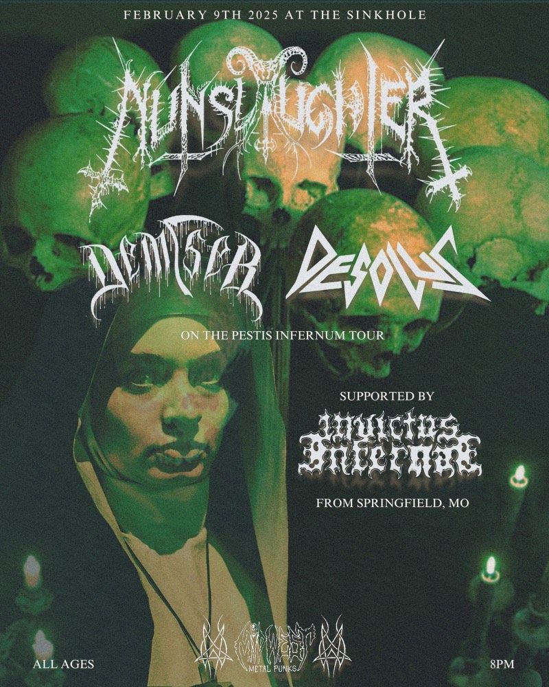 Nunslaughter w\/ Demiser, Desolus, Invictus Infernal