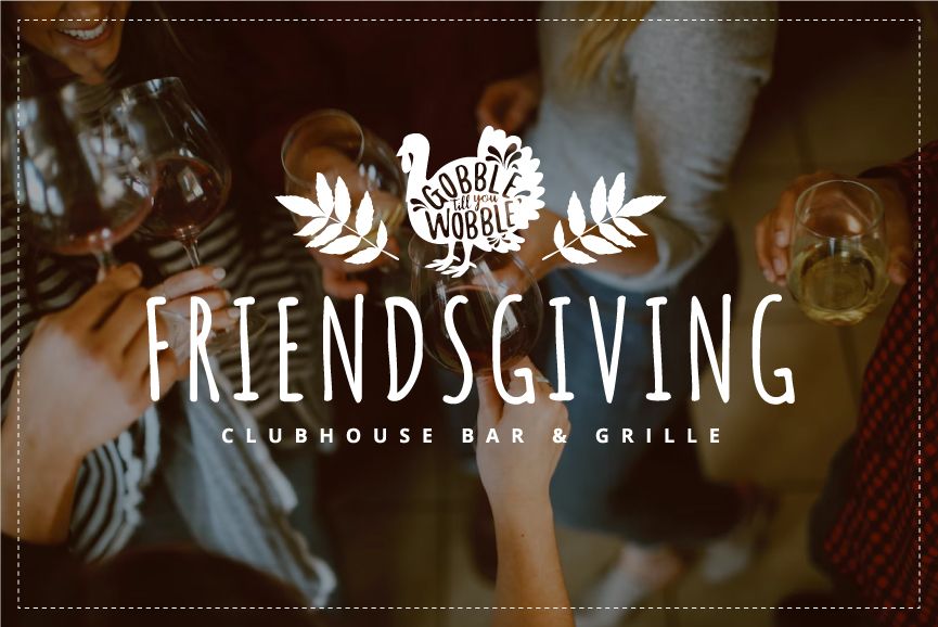 Friendsgiving at the Clubhouse