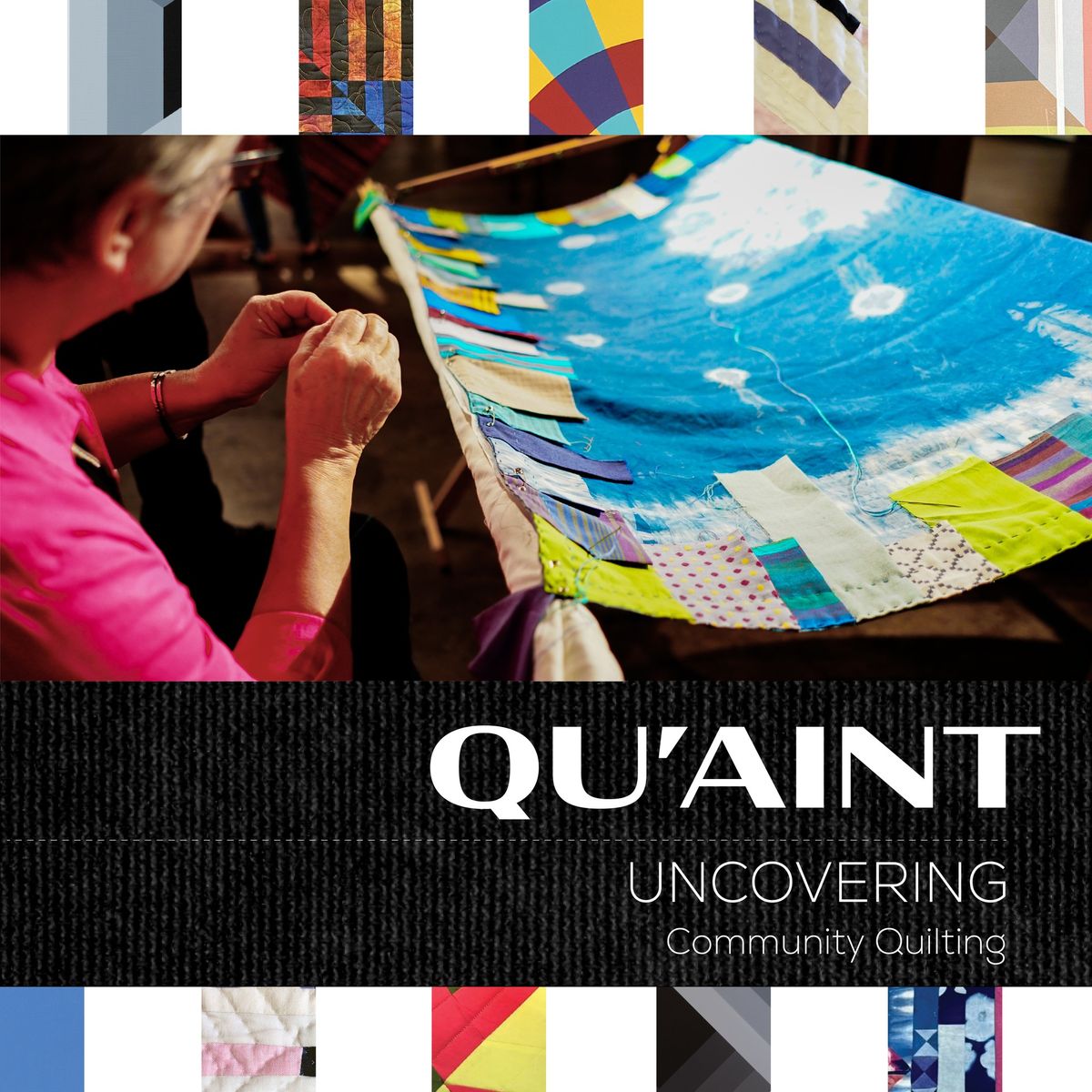 Qu'aint | Uncovering - Community Quilting