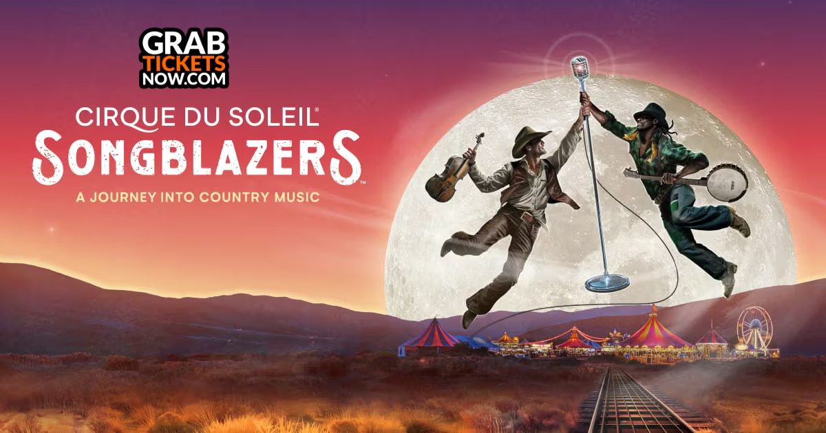 Cirque du Soleil - Songblazers Tickets 