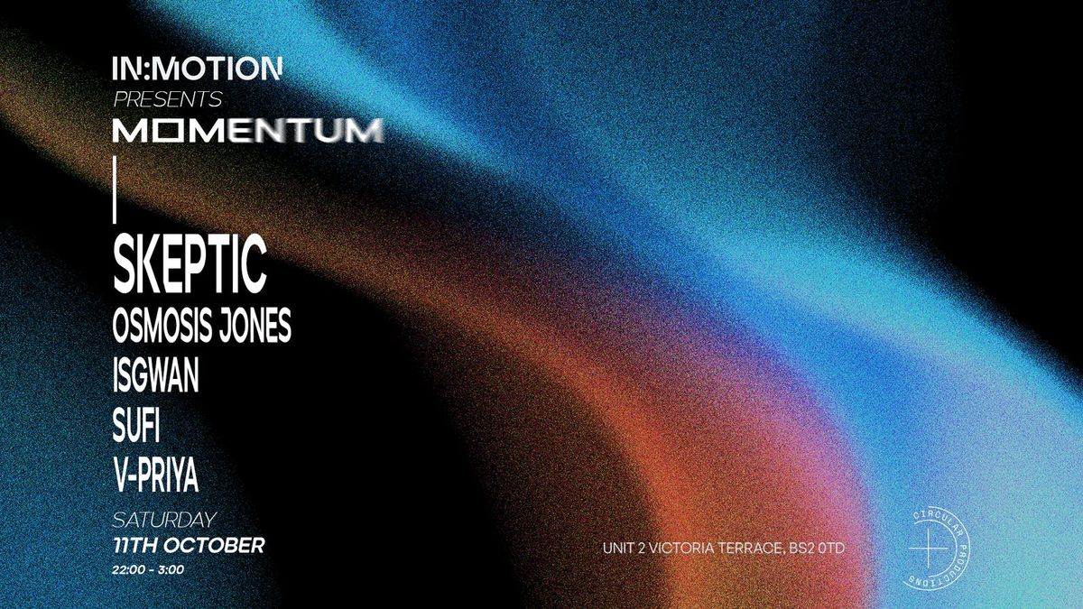 In:Motion presents: MOMENTUM | Skeptic, Osmosis Jones + More