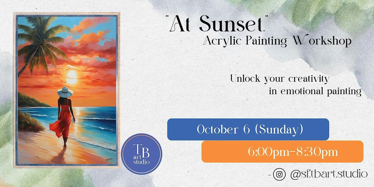 "At Sunset."  Acrylic Painting Workshop with the "TBArt Studio".