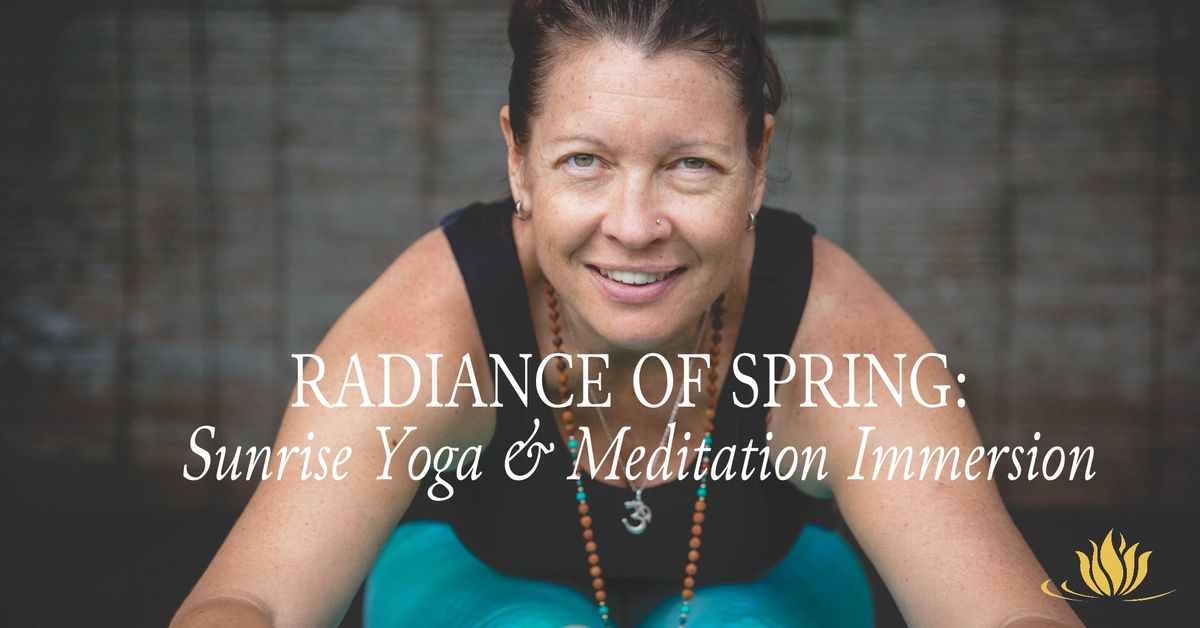 Radiance of Spring: Sunrise Yoga & Meditation Immersion