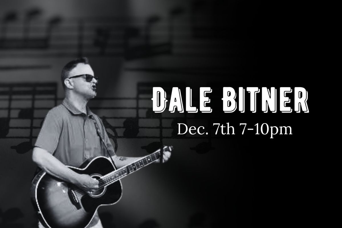 Live Music with Dale Bitner!