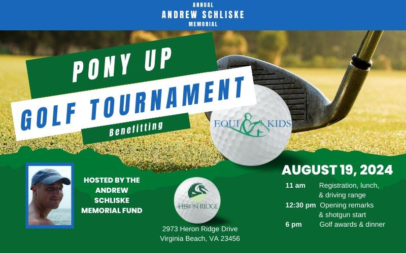 2024 Pony Up Golf Tournament, Andrew Schliske Memorial benefitting EQUI-KIDS
